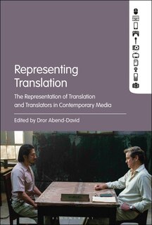 Representing Translation: The Representation Of Translation And Translators In Contemporary Media