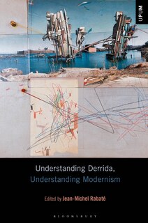 Front cover_Understanding Derrida, Understanding Modernism