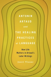 Front cover_Antonin Artaud And The Healing Practices Of Language