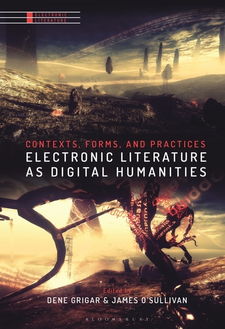 Front cover_Electronic Literature As Digital Humanities