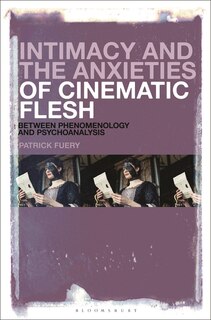 Front cover_Intimacy And The Anxieties Of Cinematic Flesh