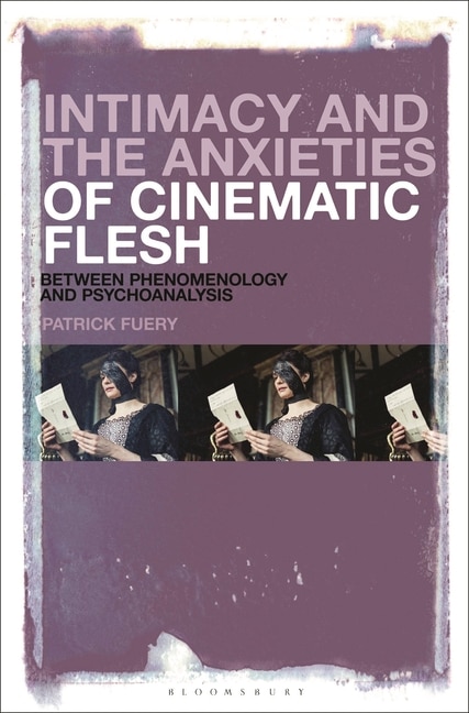 Front cover_Intimacy And The Anxieties Of Cinematic Flesh