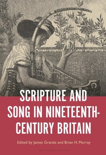 Couverture_Scripture and Song in Nineteenth-Century Britain