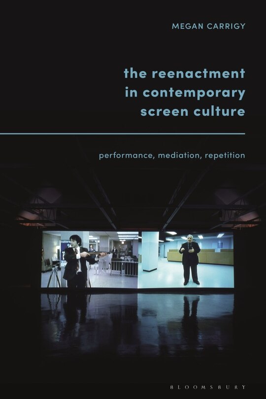 Front cover_The Reenactment in Contemporary Screen Culture