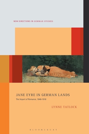 Jane Eyre In German Lands: The Import Of Romance, 1848-1918