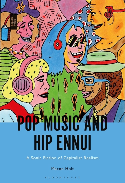 Pop Music And Hip Ennui: A Sonic Fiction Of Capitalist Realism