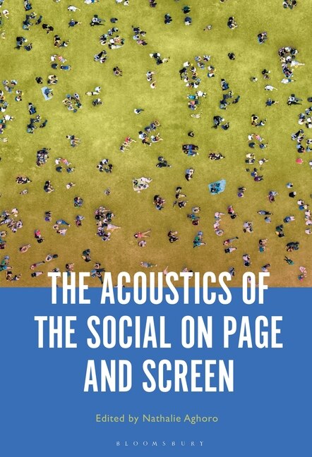 Front cover_The Acoustics of the Social on Page and Screen