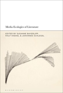 Front cover_Media Ecologies of Literature