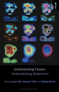 Couverture_Understanding Flusser, Understanding Modernism