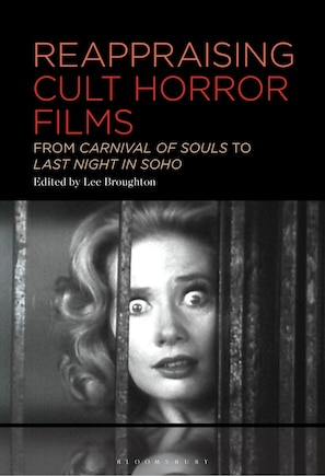 Reappraising Cult Horror Films: From Carnival of Souls to Last Night in Soho