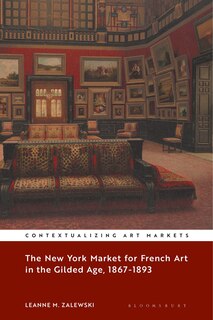 Front cover_The New York Market for French Art in the Gilded Age, 1867-1893