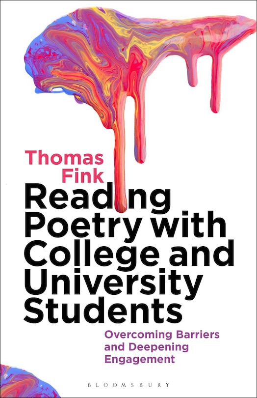 Reading Poetry With College And University Students: Overcoming Barriers And Deepening Engagement
