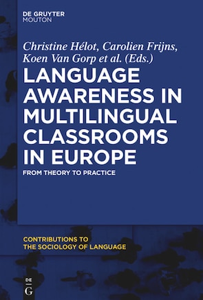 Language Awareness in Multilingual Classrooms in Europe: From Theory to Practice