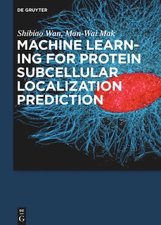 Front cover_Machine Learning for Protein Subcellular Localization Prediction