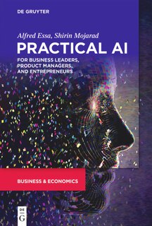 Front cover_Practical AI for Business Leaders, Product Managers, and Entrepreneurs