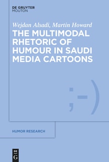 Front cover_The Multimodal Rhetoric of Humour in Saudi Media Cartoons