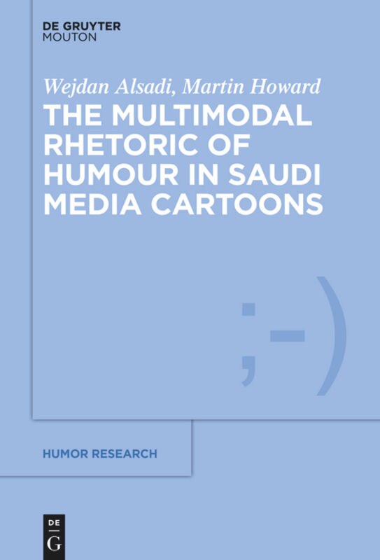 Front cover_The Multimodal Rhetoric of Humour in Saudi Media Cartoons