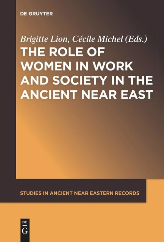 Front cover_The Role of Women in Work and Society in the Ancient Near East