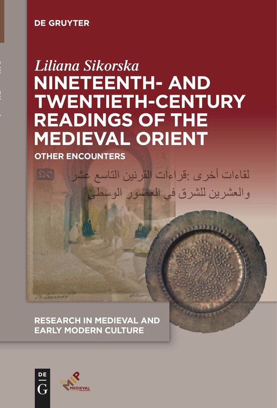 Front cover_Nineteenth- and Twentieth-Century Readings of the Medieval Orient