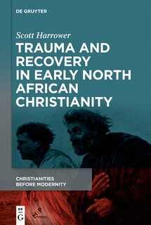 Front cover_Trauma and Recovery in Early North African Christianity