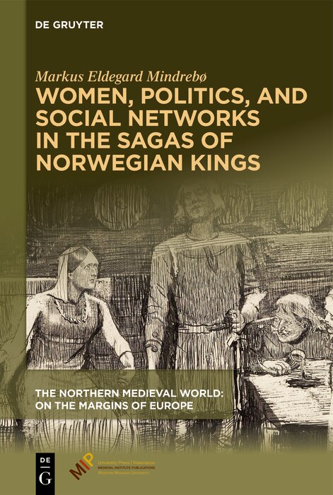 Couverture_Women, Politics, and Social Networks in the Sagas of Norwegian Kings