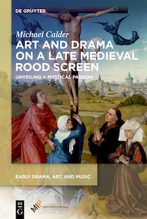 Front cover_Art and Drama on a Late Medieval Rood Screen