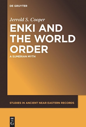 Enki and the World Order: A Sumerian Myth