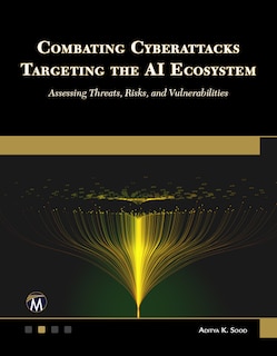 Front cover_Combating Cyberattacks Targeting the AI Ecosystem