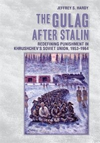 Front cover_The Gulag after Stalin