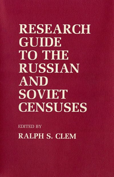 Front cover_Research Guide to the Russian and Soviet Censuses