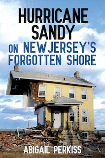 Front cover_Hurricane Sandy On New Jersey's Forgotten Shore