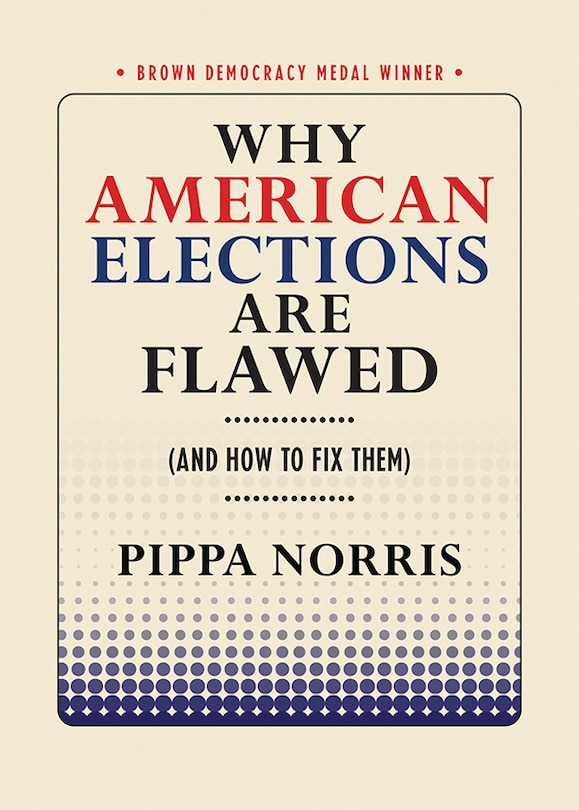 Front cover_Why American Elections Are Flawed (And How to Fix Them)