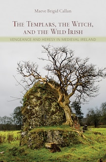 Front cover_The Templars, the Witch, and the Wild Irish