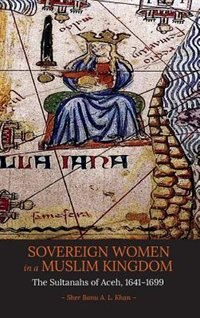 Front cover_Sovereign Women In A Muslim Kingdom