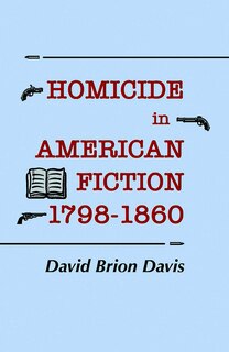 Couverture_Homicide In American Fiction, 1798-1860