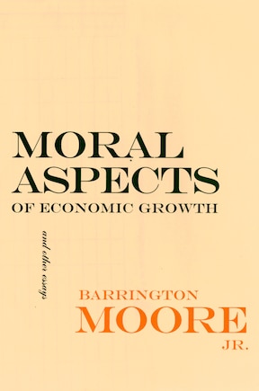 Moral Aspects Of Economic Growth, And Other Essays