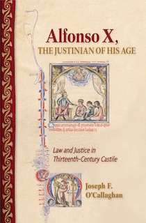 Front cover_Alfonso X, the Justinian of His Age