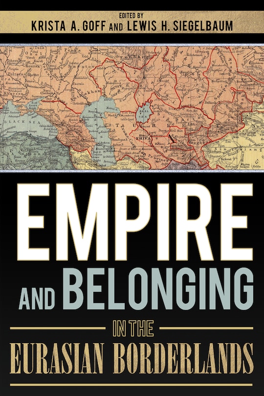 Couverture_Empire and Belonging in the Eurasian Borderlands