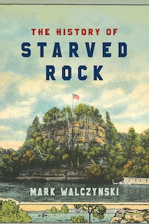 Front cover_The History of Starved Rock