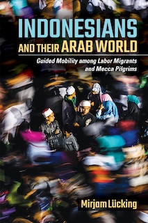 Front cover_Indonesians And Their Arab World