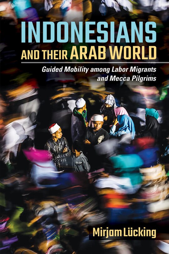Front cover_Indonesians And Their Arab World