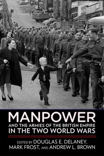 Front cover_Manpower And The Armies Of The British Empire In The Two World Wars