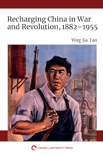 Front cover_Recharging China In War And Revolution, 1882-1955