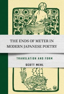 Front cover_The Ends of Meter in Modern Japanese Poetry