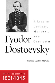 Couverture_Fyodor Dostoevsky—In the Beginning (1821-1845)