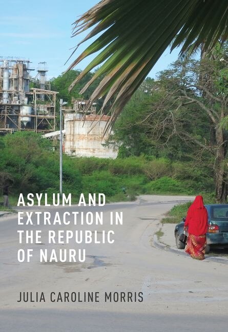 Couverture_Asylum and Extraction in the Republic of Nauru