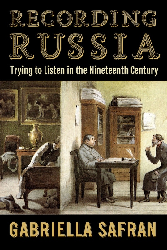 Recording Russia: Trying To Listen In The Nineteenth Century