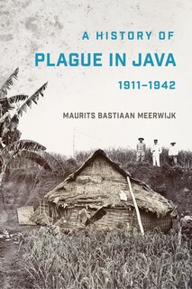Front cover_A History of Plague in Java, 1911-1942