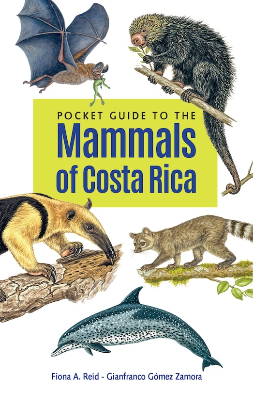 Front cover_Pocket Guide To The Mammals Of Costa Rica