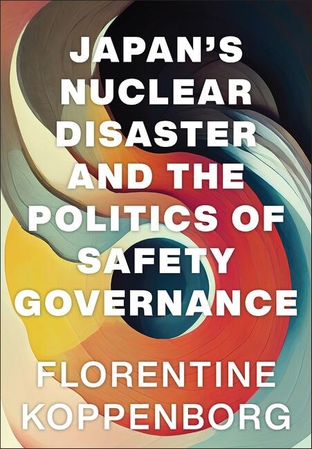 Front cover_Japan's Nuclear Disaster and the Politics of Safety Governance
